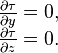 \begin{array}{c}??\frac{\partial\tau}{\partial y}=0, \\??\frac{\partial\tau}{\partial z}=0.??\end{array}??