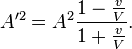 A'^{2}=A^{2}\frac{1-\frac{v}{V}}{1+\frac{v}{V}}.