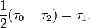 \frac{1}{2}(\tau_{0}+\tau_{2})=\tau_{1}.