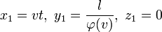 x_{1}=vt,\ y_{1}=\frac{l}{\varphi(v)},\ z_{1}=0