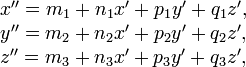 \begin{array}{c}
x'' = m_1 + n_1 x' + p_1 y' + q_1 z', \\
y'' = m_2 + n_2 x' + p_2 y' + q_2 z', \\
z'' = m_3 + n_3 x' + p_3 y' + q_3 z',  \end{array}