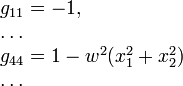 \begin{array}{l}
g_{11} = -1, \\
\ldots \\
g_{44} = 1 - w^2 (x_1^2 + x_2^2) \\
\ldots
\end{array}
