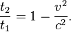 \frac{t_2}{t_1} = 1 - \frac{v^2}{c^2}.