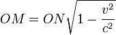 OM = ON \sqrt{ 1 - \frac{v^2}{c^2} }