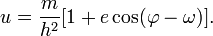 u = \frac{m}{h^2} [1 + e \cos(\varphi - \omega) ].