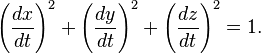 \left( \frac{dx}{dt} \right)^2 + \left( \frac{dy}{dt} \right)^2 + \left( \frac{dz}{dt} \right)^2 = 1.