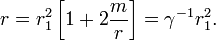 r = r^2_1 \left[ 1 + 2 \frac{m}{r} \right] = \gamma^{-1}r^2_1.
