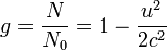 g=\frac{N}{N_0}=1-\frac{u^2}{2c^2}